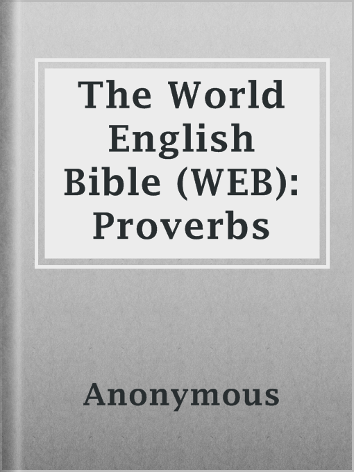 Title details for The World English Bible (WEB): Proverbs by Anonymous - Available